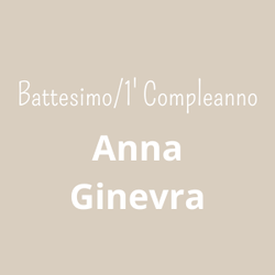 Battesimo - 1’ Compleanno Anna Ginevra